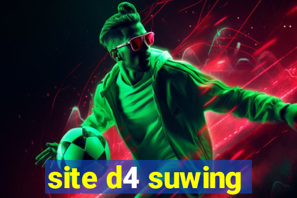 site d4 suwing